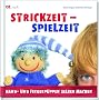 Strickzeit - Spielzeit: Hand- und Fingerpuppen selber machen
