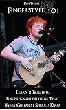 Download Fingerstyle 101: Learn 8 Beautiful Fingerpicking Patterns That
Every Guitarist Should Know: How To Fingerpick Your Guitar Like Ed
Sheeran, Paul Simon,