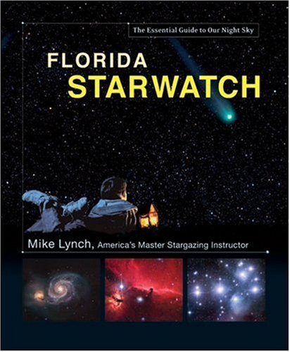 Florida StarWatch: The Essential Guide to Our Night Sky
