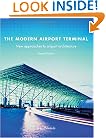 The Modern Airport Terminal: New Approaches to Airport Architecture