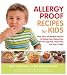 Books : Allergy Proof Recipes for Kids: More Than 150 Recipes That Are All Wheat-Free, Gluten-Free, Nut-Free, Egg-Free, Dairy-Free and Low in Sugar   [ALLERGY PROOF RECIPES FOR KIDS] [Paperback]