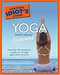 The Complete Idiot's Guide to Yoga Illustrated, 4th Edition (Complete Idiot's Guide to)
