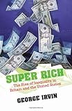 Super rich : the rise of inequality in Britain and the United States