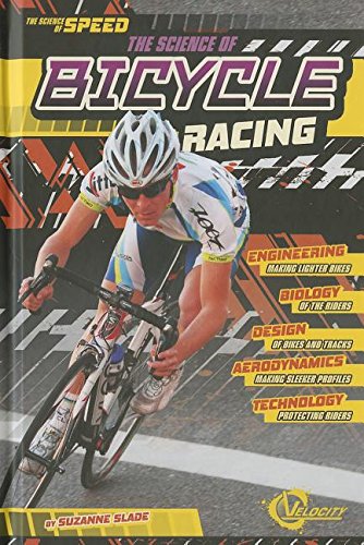 The Science of Bicycle Racing (The Science of Speed)