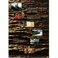 Churning the Sea of Time:  A Journey Up the Mekong to Angkor