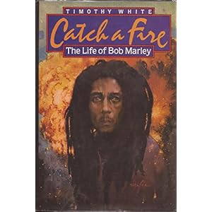 Catch a fire: The life of Bob Marley