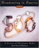Broadcasting in America: A Survey of Electronic Media (9th Edition)