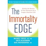 The Immortality Edge: Realize the Secrets of Your Telomeres for a Longer, Healthier Life