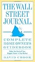 The Wall Street Journal. Complete Home Owner's Guidebook: Make the Most of Your Biggest Asset in Any Market