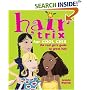 Hair Trix for Cool Chix: The Real Girl's Guide to Great Hair (Cool Chix)