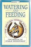 The manual of stable management. Bk.7, Watering and feeding