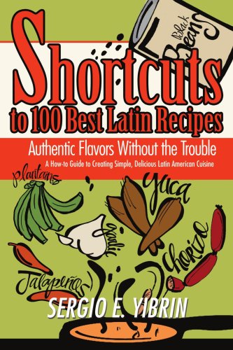 Buy Shortcuts to 100 Best Latin Recipes: Authentic Flavors Without the Trouble