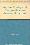 Ancient poetry and modern readers : inaugural lecture of the Professor of Classics delivered at the College on March 11, 1969