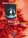 Dorn /Bader Physik - Sekundarstufe I Ausgaben 2004-2005: Dorn-Bader Physik 7/8 - Sekundarstufe 1 - Sch&uuml;lerband - Berlin - Ausgabe 2006 - Franz Bader, Heinz-Werner Oberholz, Friedrich Dorn