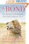 The Bond: Our Kinship with Animals, Our Call to Defend Them