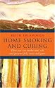 Home Smoking and Curing: How You Can Smoke-Cure, Salt and Preserve Meat, Fish and Game