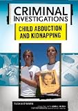 Child Abduction and Kidnapping (Criminal Investigations)