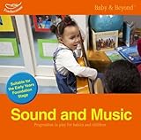 Sound and music : progression in play for babies and children