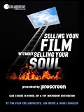 Selling Your Film Without Selling Your Soul