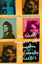 The Secret Memoirs of Jacqueline Kennedy Onassis: A Novel