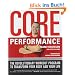 The Core Performance: The Revolutionary Workout Program to Transform Your Body & Your Life