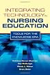 Integrating Technology in Nursing Education: Tools for the Knowledge Era