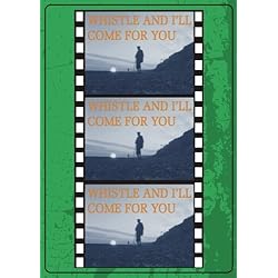 Whistle and I'll Come for You