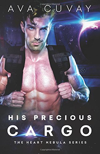 His Precious Cargo (The Heart Nebula Series)