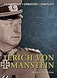 Erich von Manstein : leadership, strategy, conflict