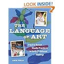 The Language of Art: Inquiry-Based Studio Practices in Early Childhood Settings