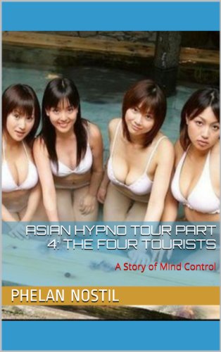 Asian Hypno Tour Part 4: The Four Tourists: A Story of Mind Control