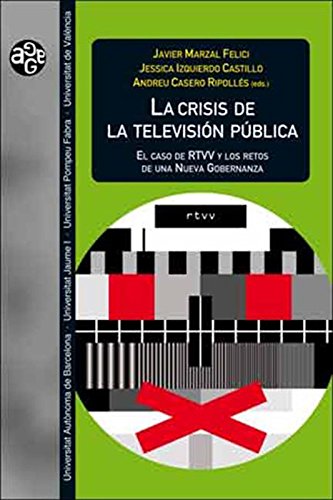 La crisis de la televisión pública: El caso de RTVV y los retos de una nueva gobernanza (Spanish Edition)