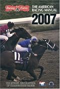 The American Racing Manual 2007: The Offical Encyclopedia of Thoroughbred Racing (American Racing Manual)