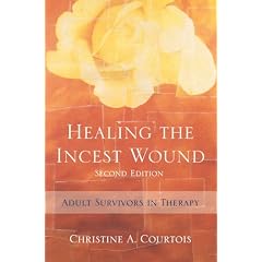 Healing the Incest Wound: Adult Survivors in Therapy (Norton Professional Books)