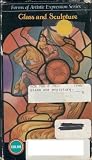 Glass & Sculpture [VHS]