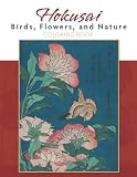 Hokusai: Birds, Flowers, and Nature Coloring Book