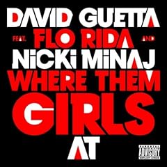 David Guetta - Where Them Girls At (Feat. Nicki Minaj & Flo Rida) [Explicit]