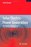 Solar Electric Power Generation - Photovoltaic Energy Systems: Modeling of Optical and Thermal Performance, Electrical Yield, Energy Balance, Effect on Reduction of Greenhouse Gas Emissions