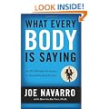 What Every Body Is Saying: An Ex-FBI Agent's Guide to Speed-reading People