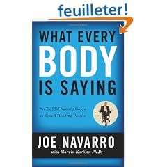 What Every BODY is Saying: An Ex-FBI Agent's Guide to Speed-Reading People