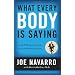 What Every Body Is Saying: An Ex-FBI Agent's Guide to Speed-Reading People