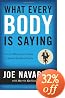 What Every BODY is Saying: An Ex-FBI Agent's Guide to Speed-Reading People