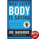 What Every Body Is Saying: An Ex-FBI Agent's Guide to Speed-reading People