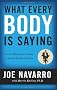 What Every BODY is Saying: An Ex-FBI Agent's Guide to Speed-Reading People