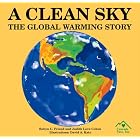 A Clean Sky: The Global Warming Story by  Robyn C. Friend, Judith Love Cohen, and David A. Katz