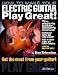  : How to Make Your Electric Guitar Play Great!