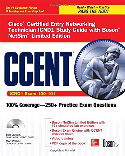 CCENT Cisco Certified Entry Networking Technician ICND1 Study Guide (Exam 100-101) with Boson NetSim Limited Edition (Certification Press)