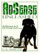 AdSense Unleashed: AdSense A-Z Plus 175 Killer Tips and Tricks