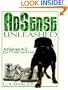 AdSense Unleashed: AdSense A-Z Plus 175 Killer Tips and Tricks