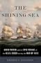 The Shining Sea: David Porter and the Epic Voyage of the U.S.S. Essex during the War of 1812
